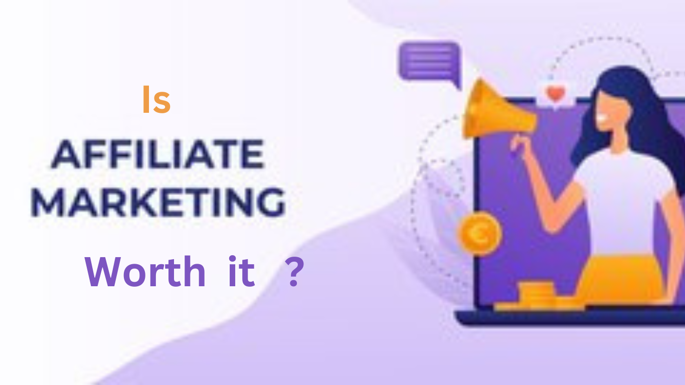 Is affiliate marketing worth it ?