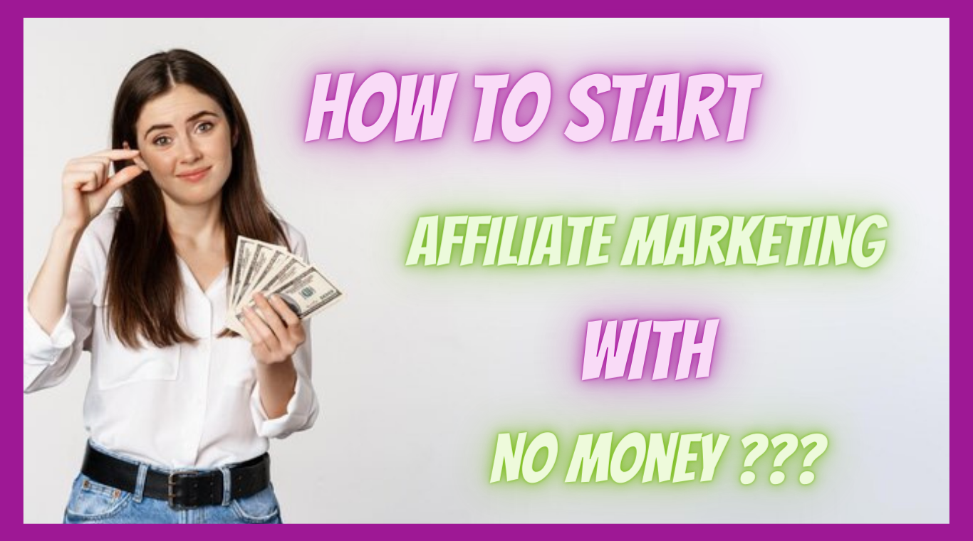 How to start affiliate marketing with no money